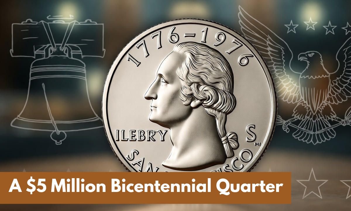 A $5 Million Bicentennial Quarter