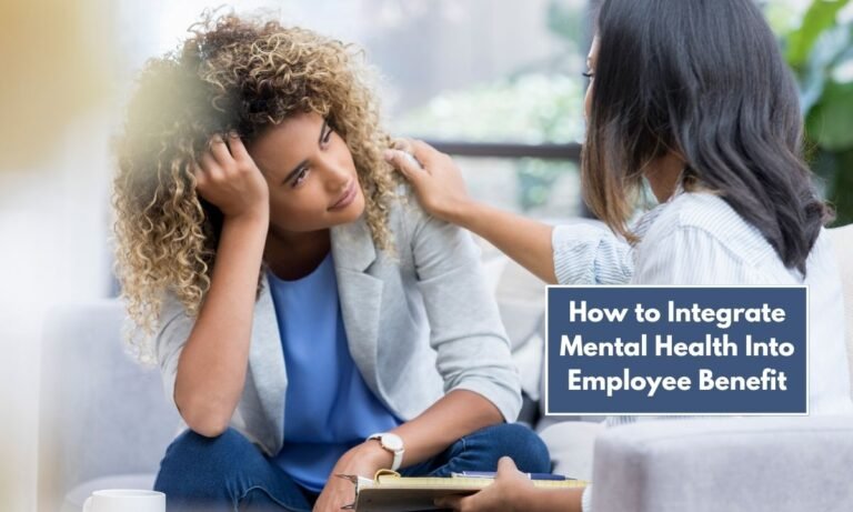 How to Integrate Mental Health Into Employee Benefit
