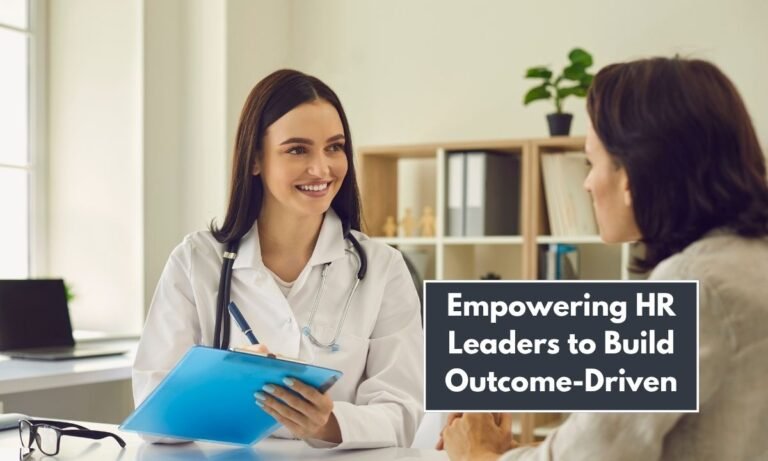 Empowering HR Leaders to Build Outcome-Driven